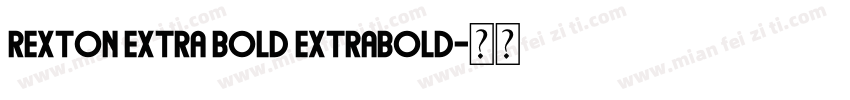 Rexton Extra Bold ExtraBold字体转换